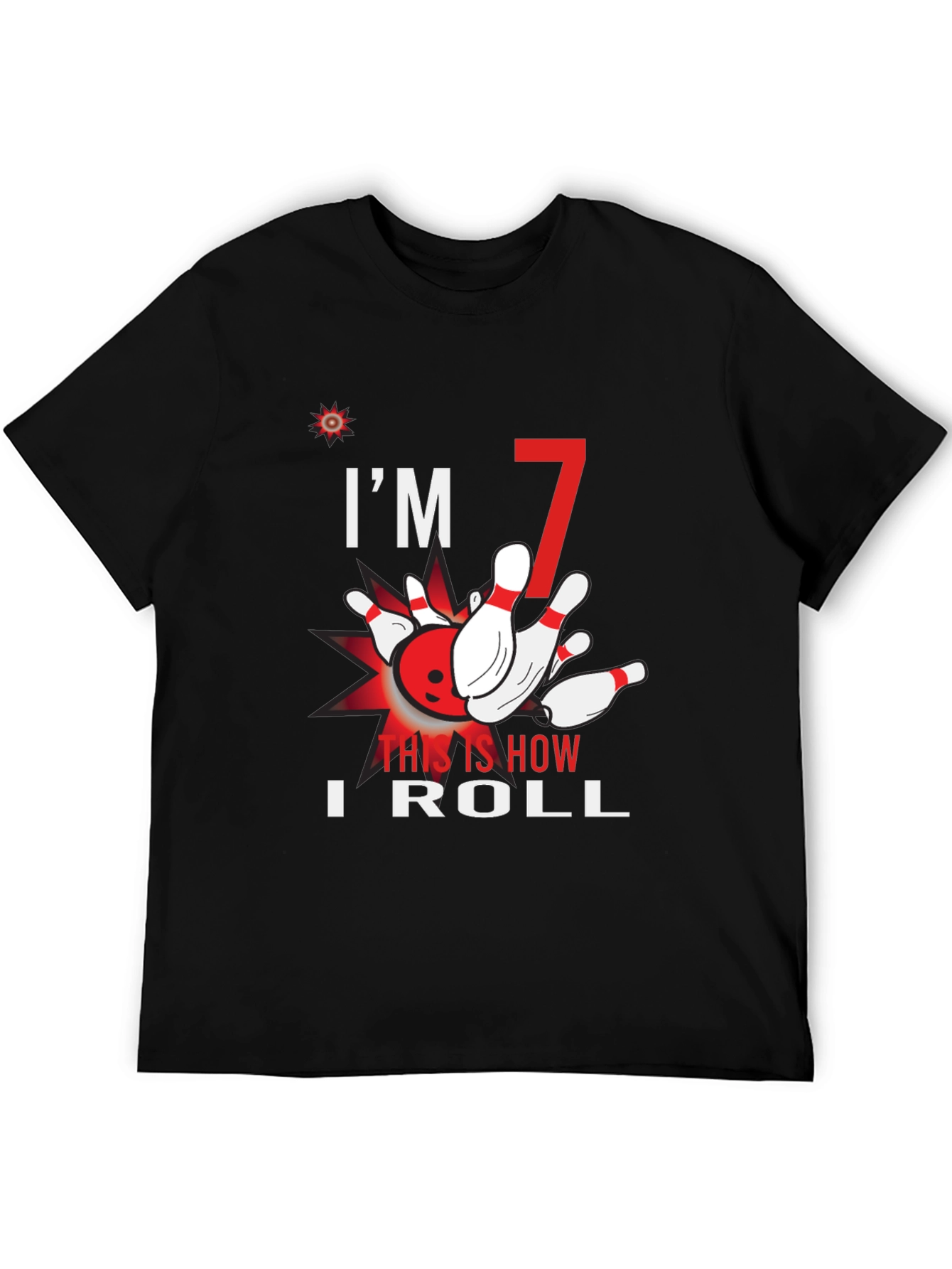 Im 7 This Is How I Roll Bowling T-Shirt