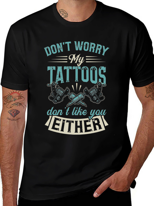 Funny Tattoo T-Shirt: Dont Worry My Tattoos...