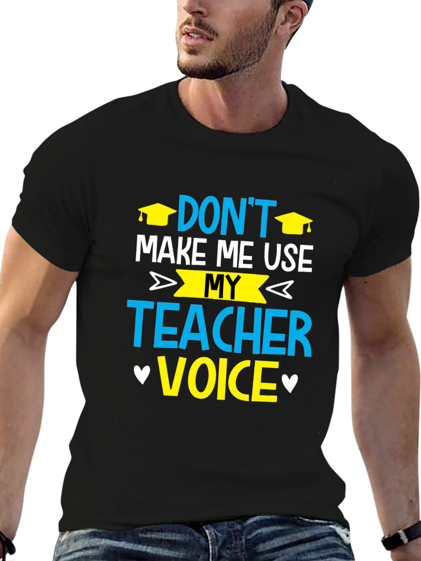 Dont Make Me Use My Teacher Voice T-Shirt