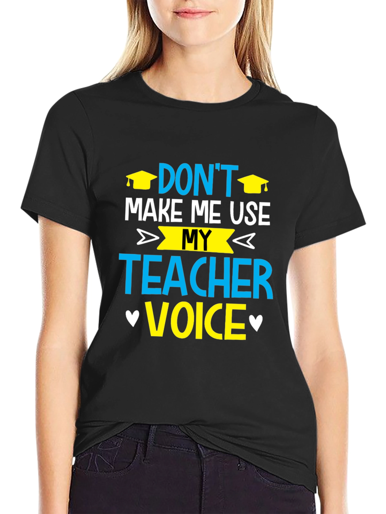 Dont Make Me Use My Teacher Voice T-Shirt