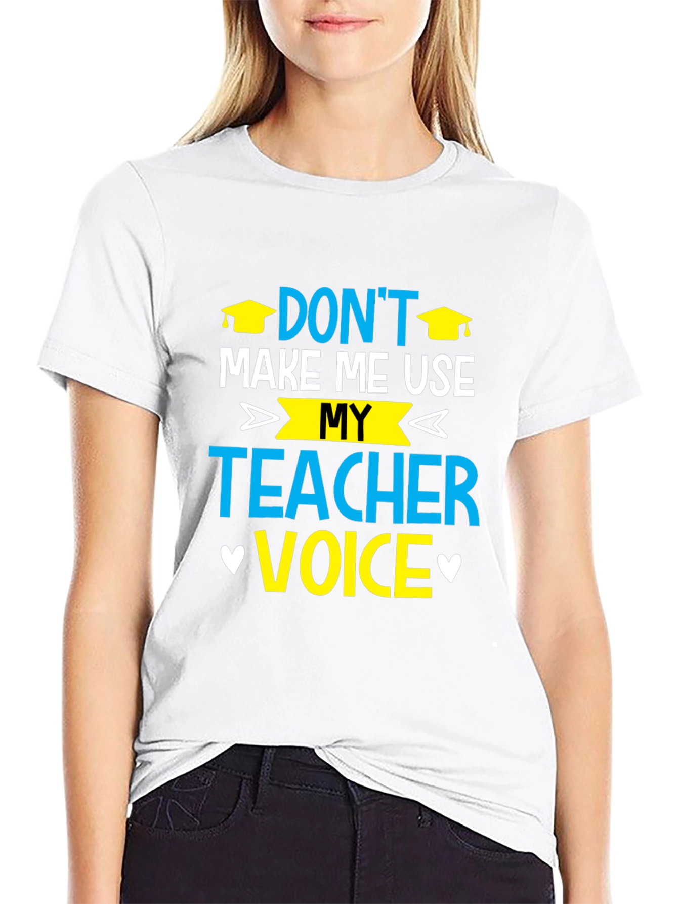 Dont Make Me Use My Teacher Voice T-Shirt