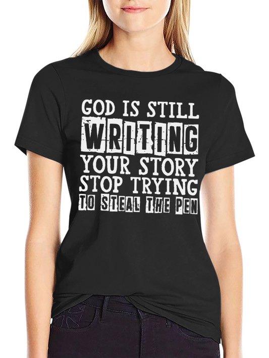 God is Still Writing Graphic T-Shirt