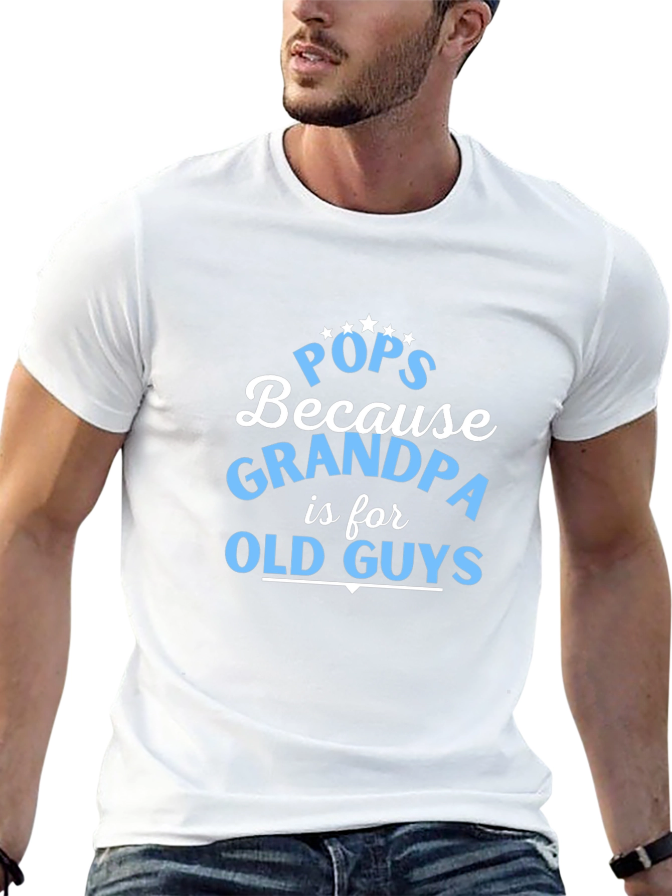 Pops Because Grandpa is for Old Guys T-Shirt