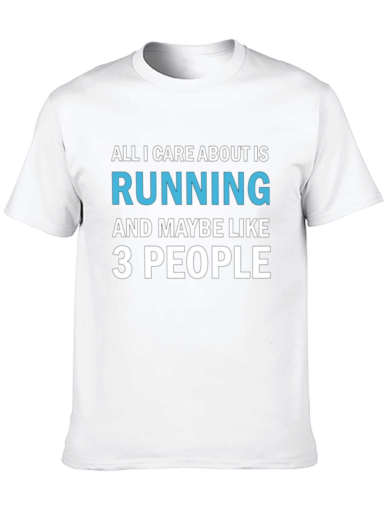 Running T-Shirt: All I Care About Is Running