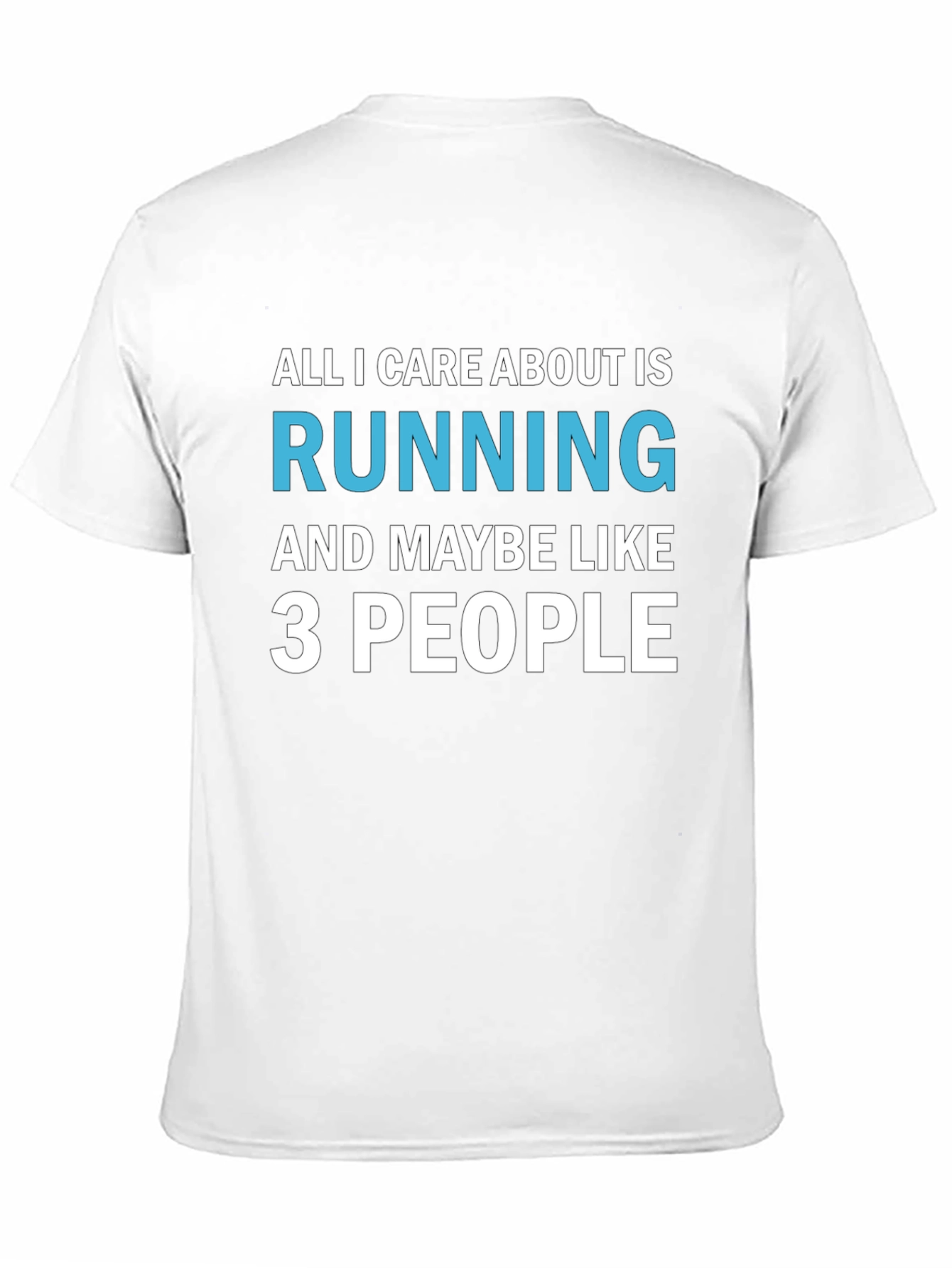 Running T-Shirt: All I Care About Is Running