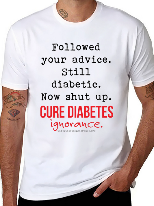 Cure Diabetes Ignorance T-Shirt