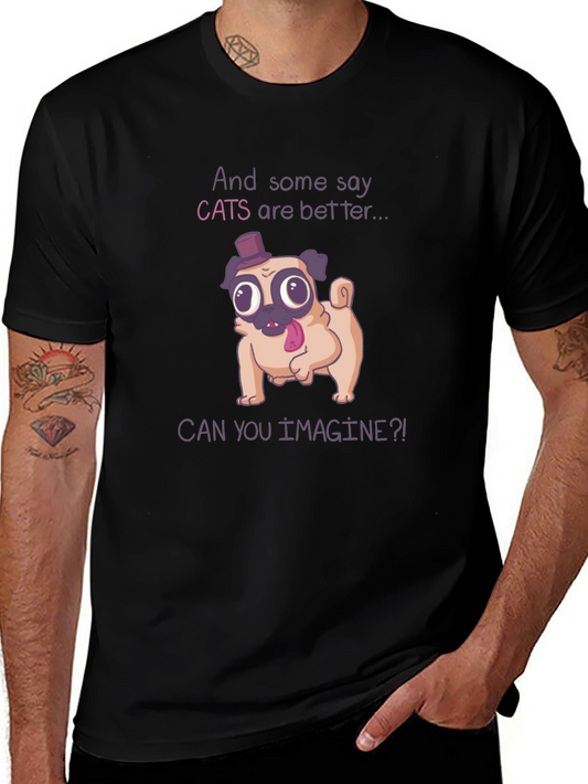 Funny Pug T-Shirt - Cats Are Better