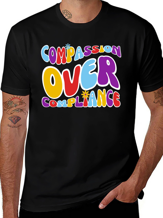 Compassion Over Compliance Graphic Tee