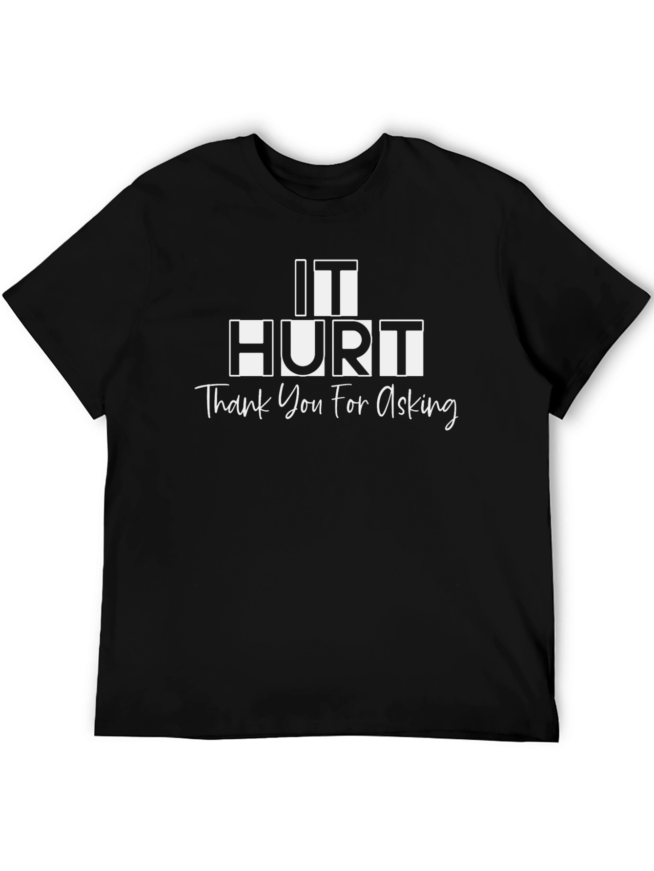It Hurt? Funny Graphic Tee Shirt for Men