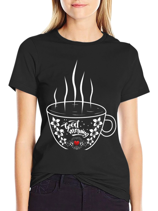 Good Morning Coffee Cup T-Shirt