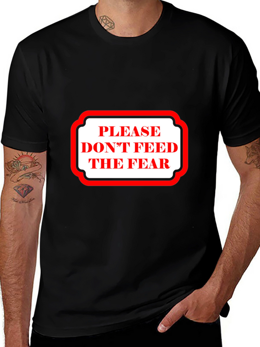 Dont Feed The Fear Graphic Tee