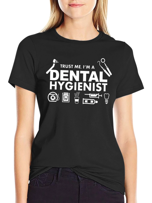 Dental Hygienist T-Shirt - Trust Me Im A Hygienist Tee