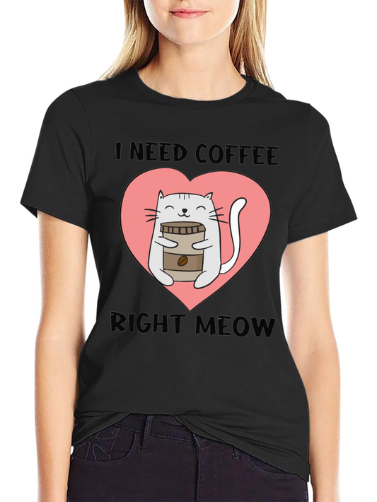 I Need Coffee Right Meow Cat Lover T-Shirt