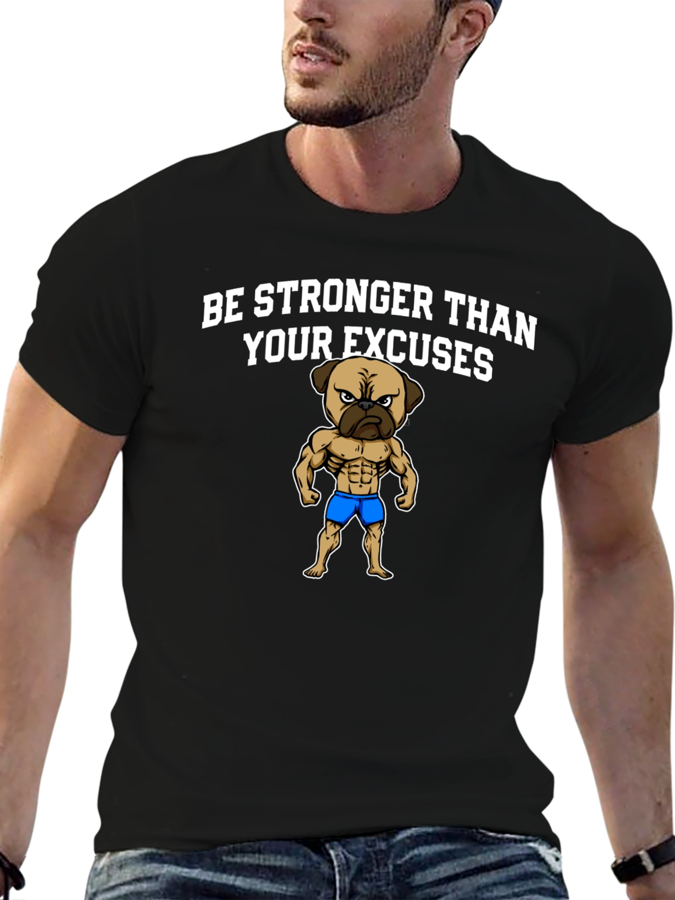 Be Stronger Than Your Excuses Pug Graphic Tee
