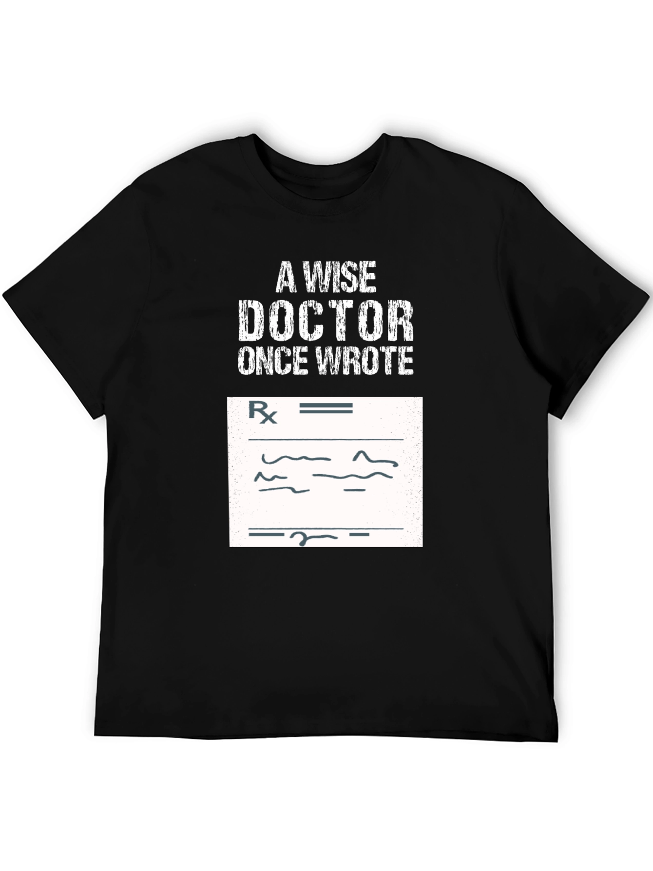 Wise Doctor Prescription T-Shirt - Funny Medical Tee
