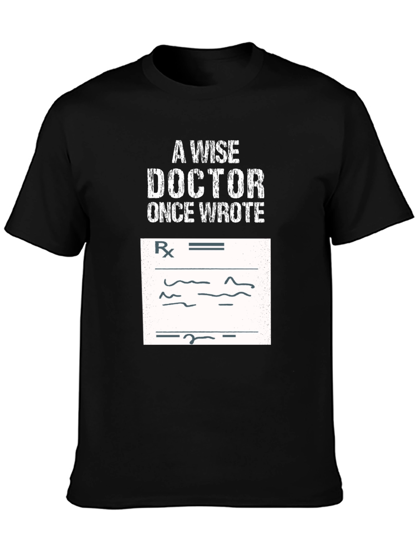 Wise Doctor Prescription T-Shirt - Funny Medical Tee