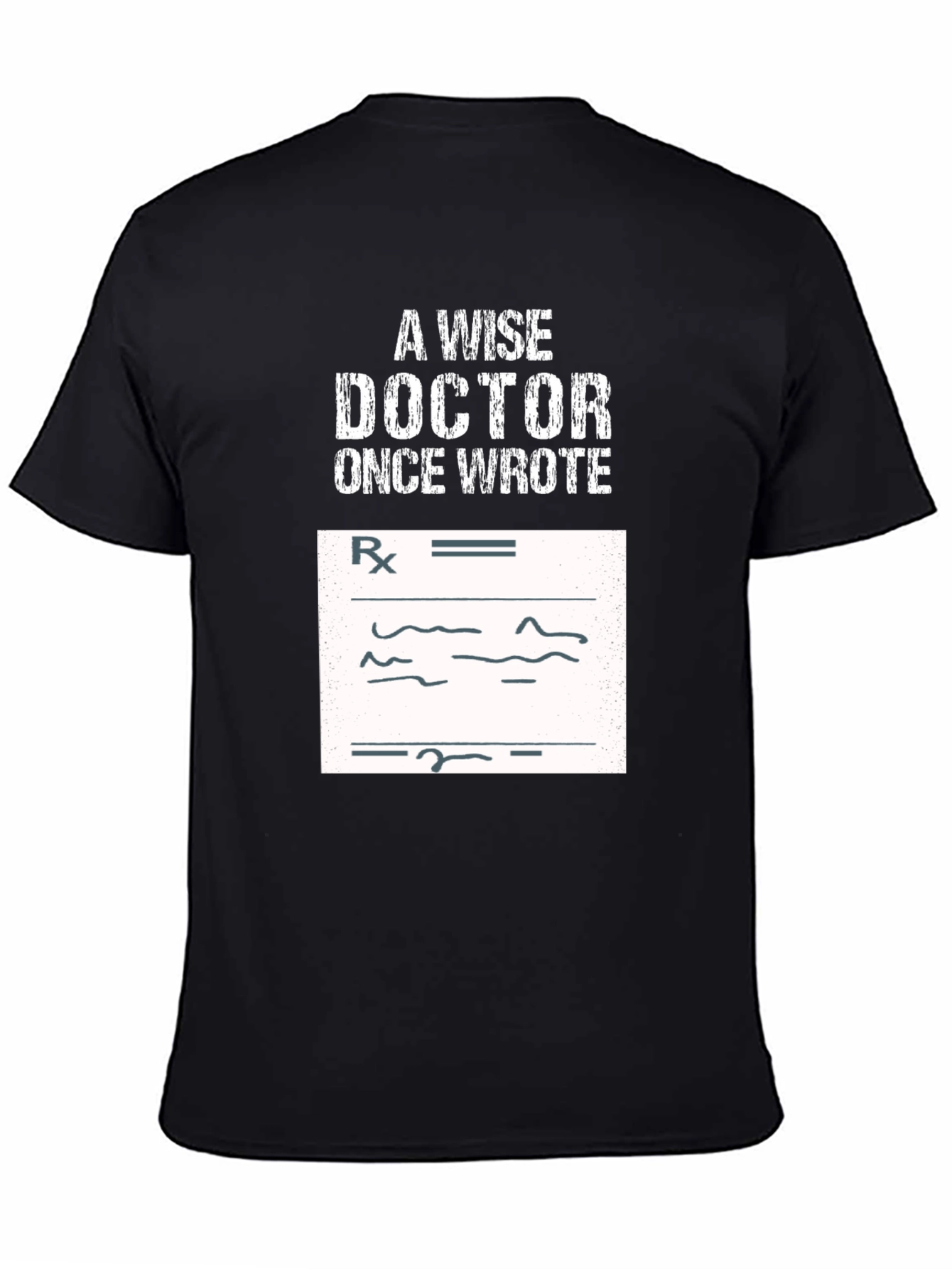 Wise Doctor Prescription T-Shirt - Funny Medical Tee
