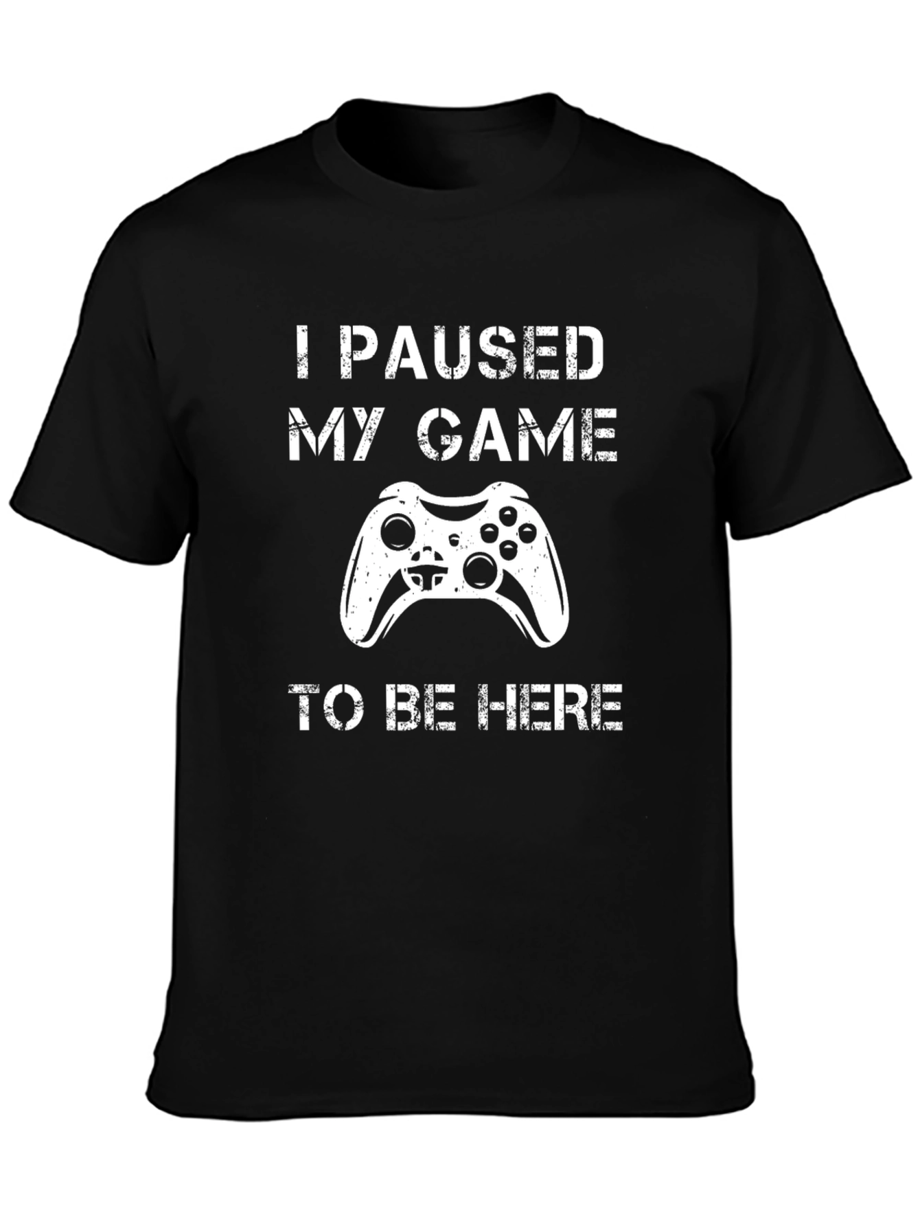 I Paused My Game to Be Here Black T-Shirt