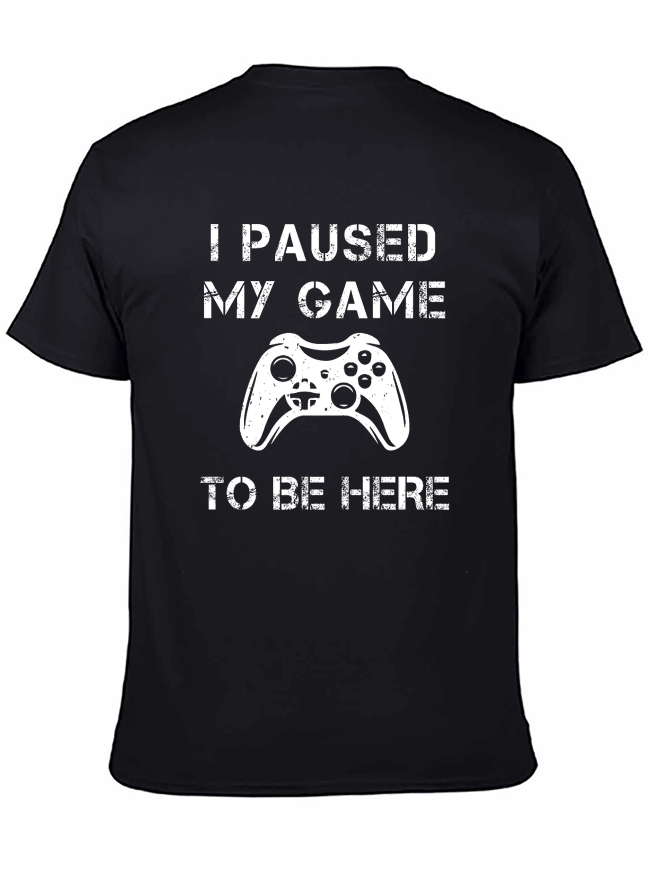 I Paused My Game to Be Here Black T-Shirt