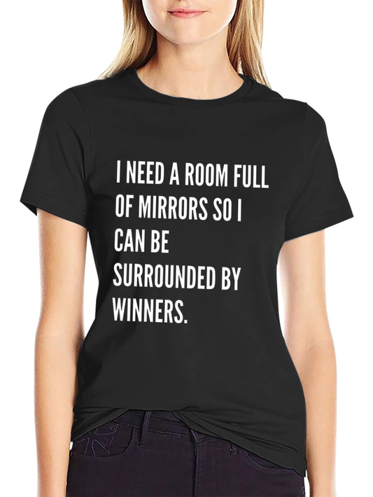 I Need a Room Full of Mirrors T-Shirt