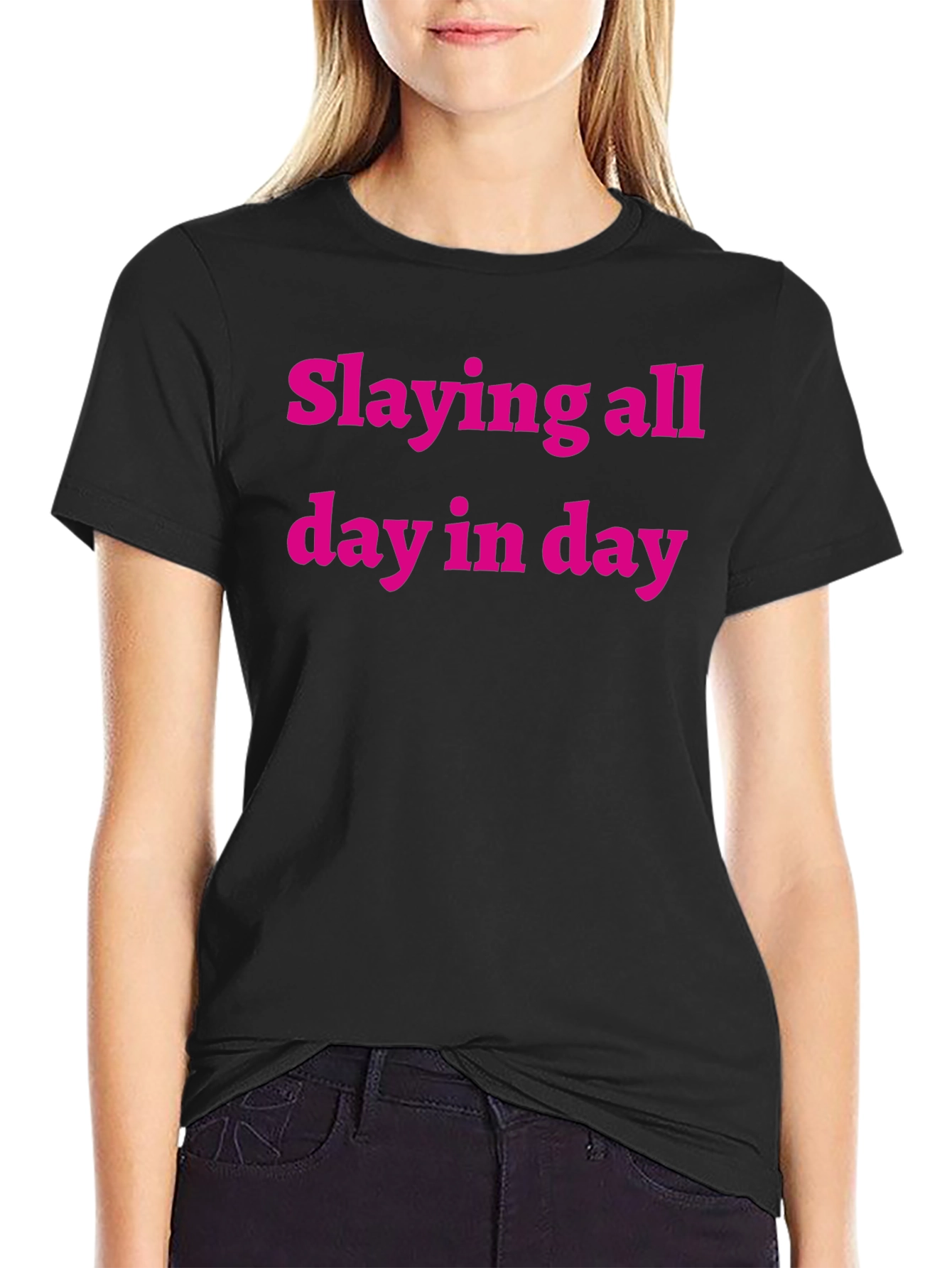 Slaying All Day Tee - Bold Statement Shirt