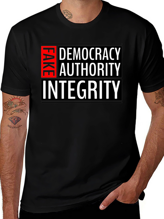 Fake Democracy Authority Integrity Slogan T-Shirt