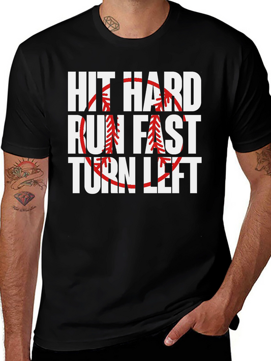 Hit Hard Run Fast Turn Left Baseball Graphic Tee