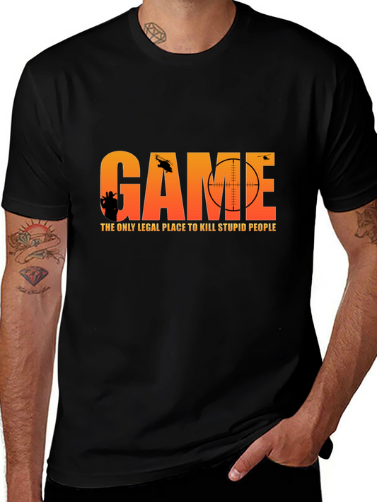 Game T-Shirt: The Only Legal Place to Kill Stupid People