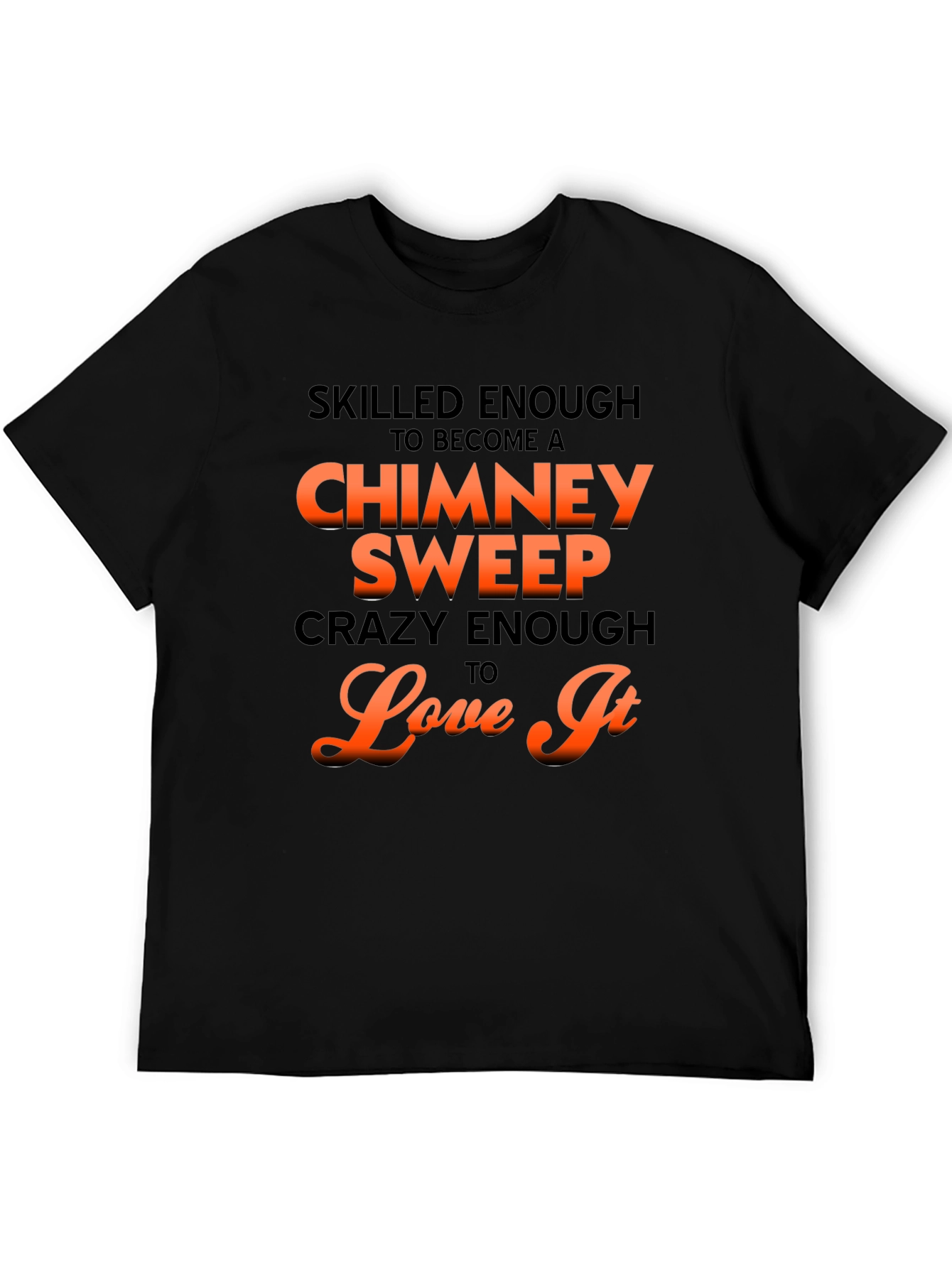 Skilled Chimney Sweep Graphic Tee