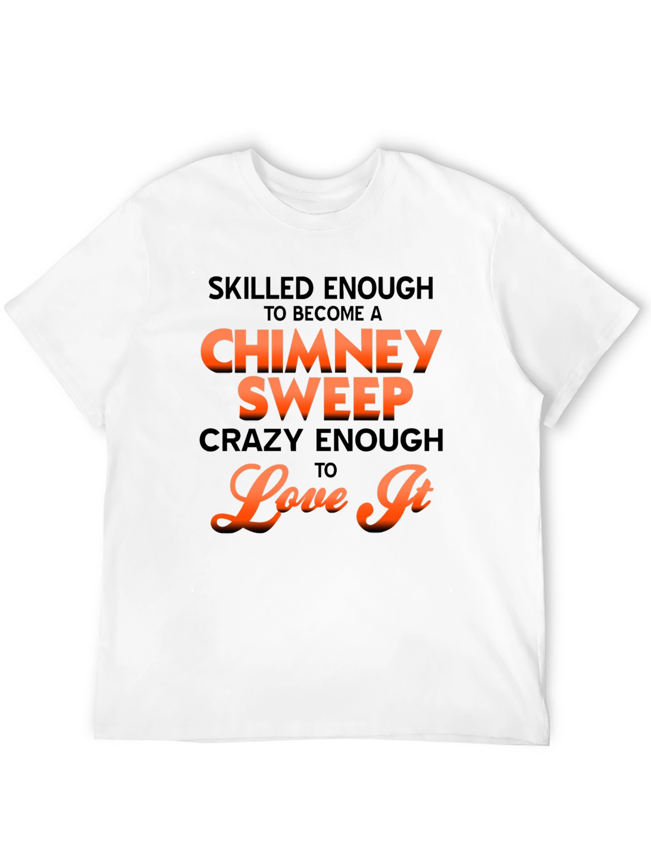 Skilled Chimney Sweep Graphic Tee