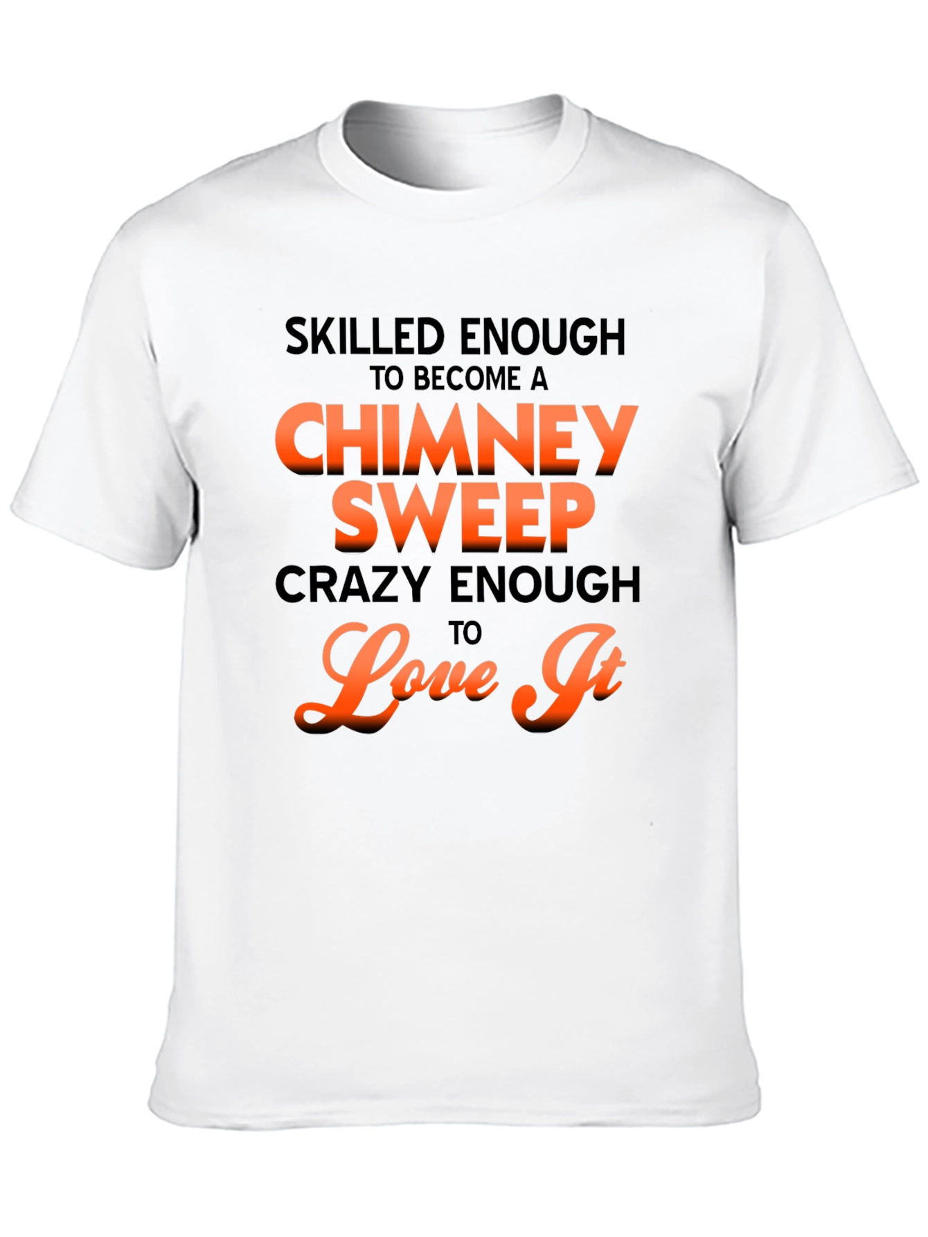 Skilled Chimney Sweep Graphic Tee