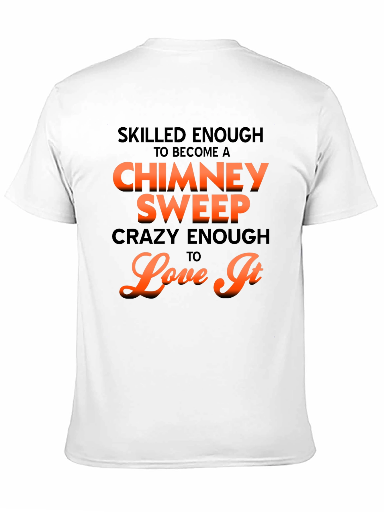Skilled Chimney Sweep Graphic Tee