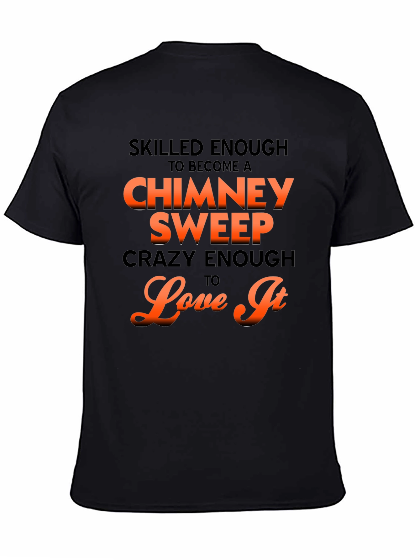 Skilled Chimney Sweep Graphic Tee