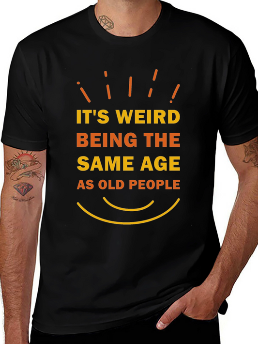 Funny Same Age as Old People Graphic T-Shirt