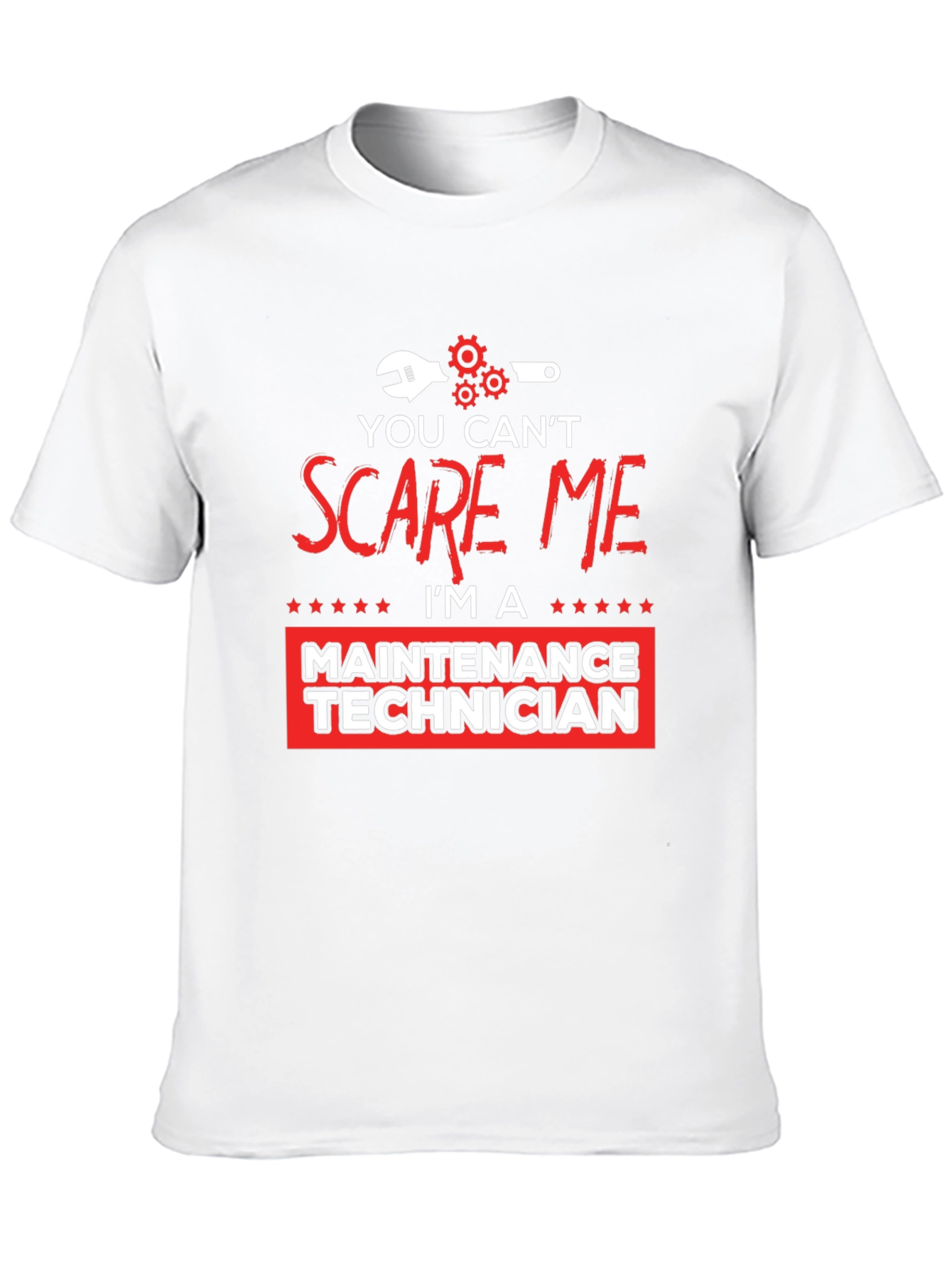 Maintenance Technician T-Shirt - You Cant Scare Me!