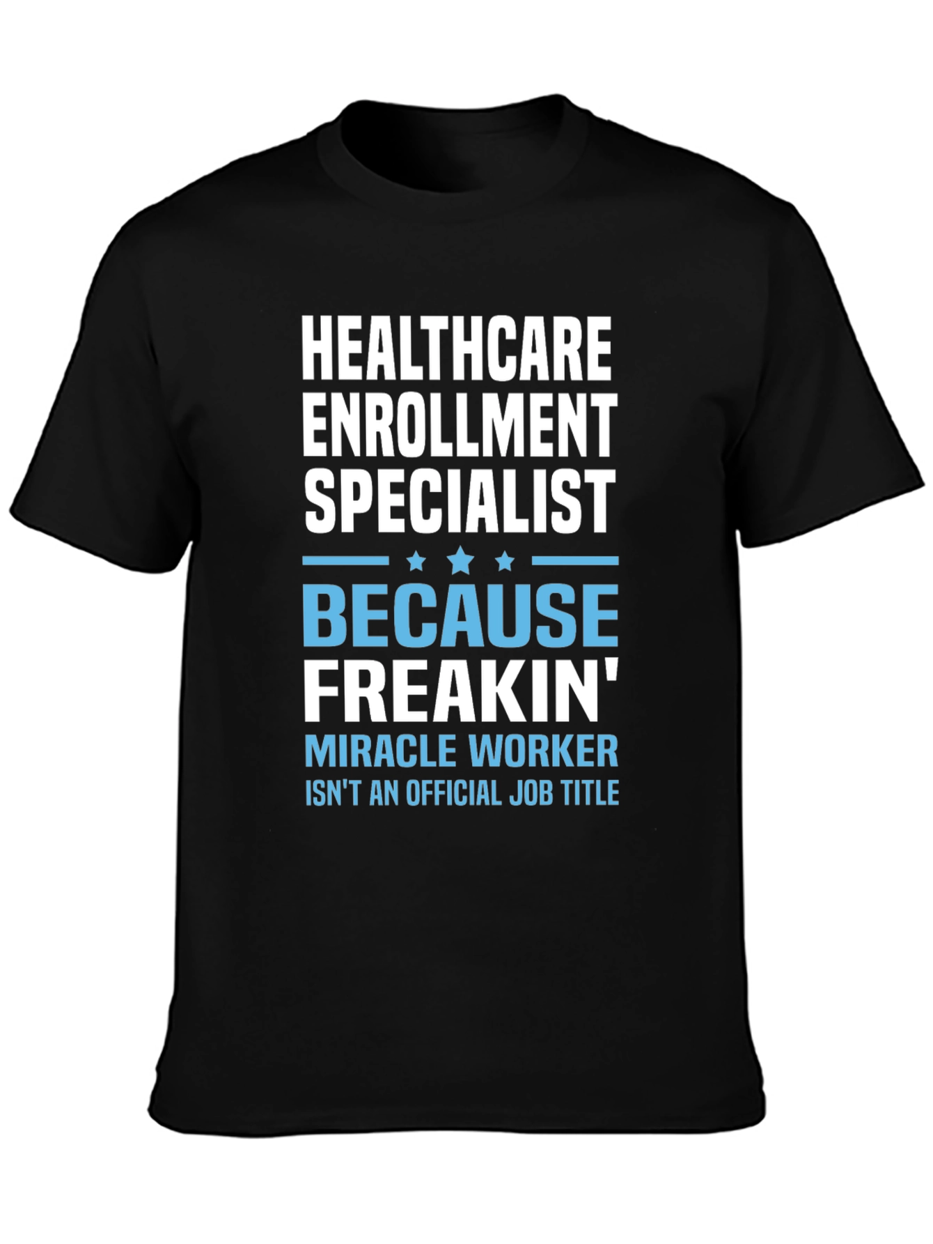 Healthcare Enrollment Specialist Funny T-Shirt