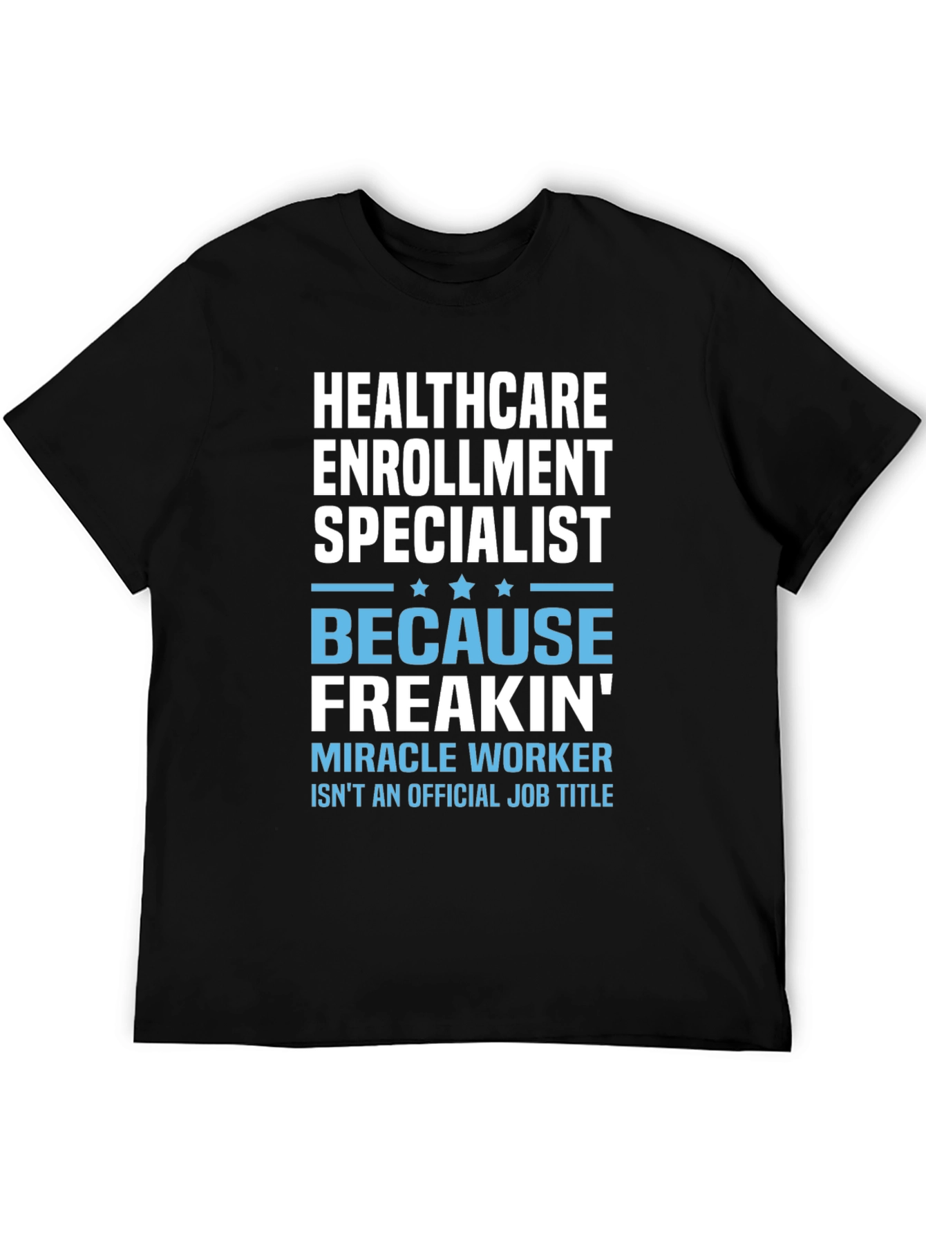 Healthcare Enrollment Specialist Funny T-Shirt