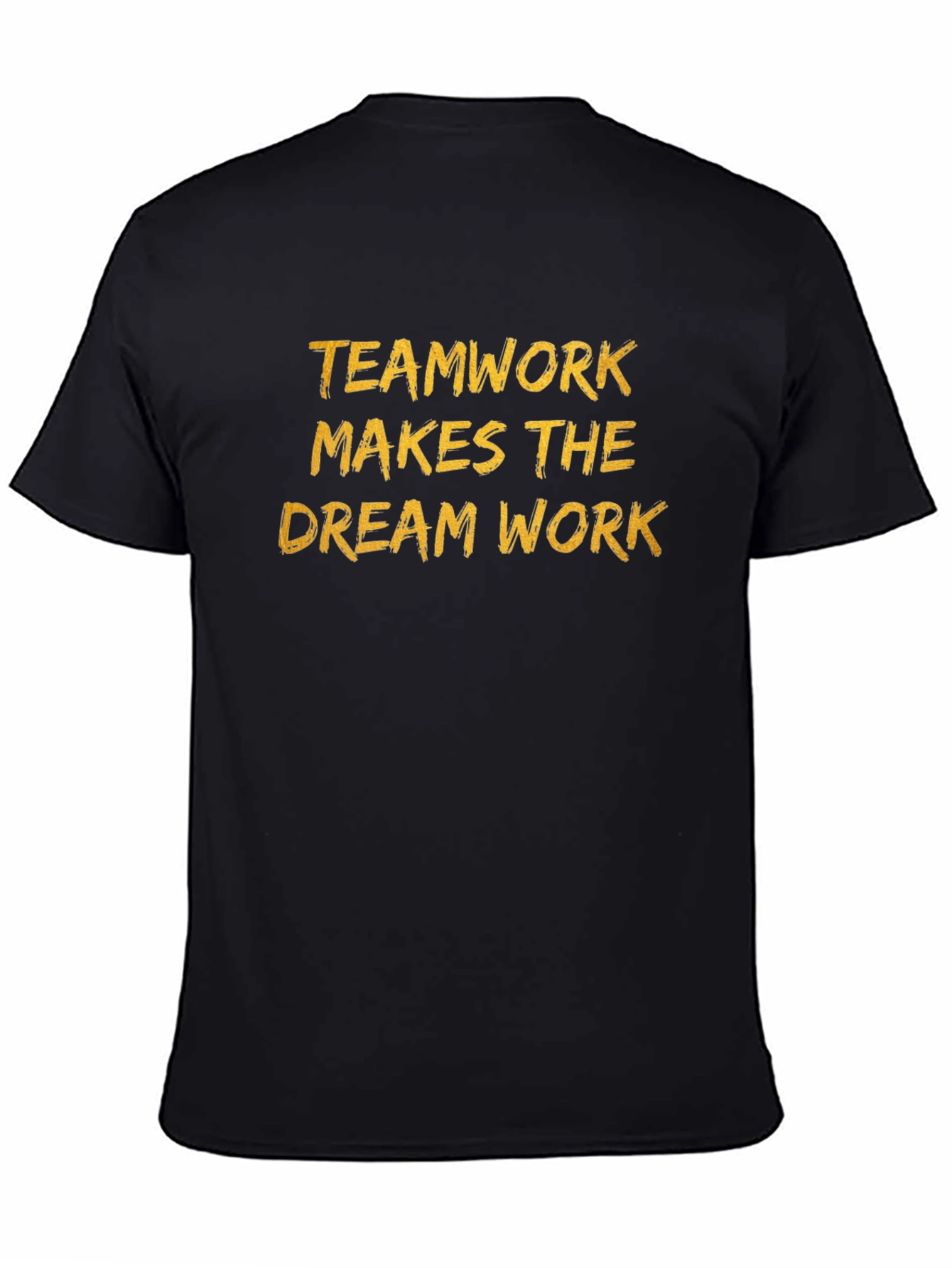 Teamwork Makes The Dream Work T-Shirt