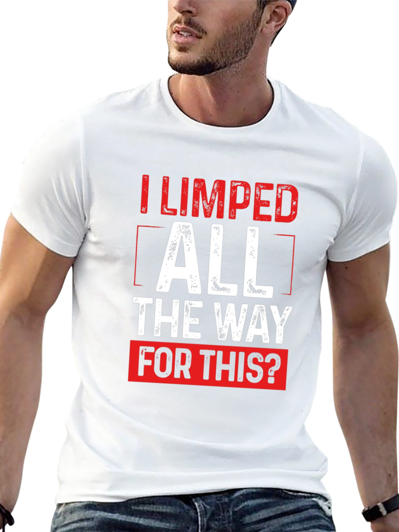 Funny Sarcastic I Limped All The Way T-Shirt