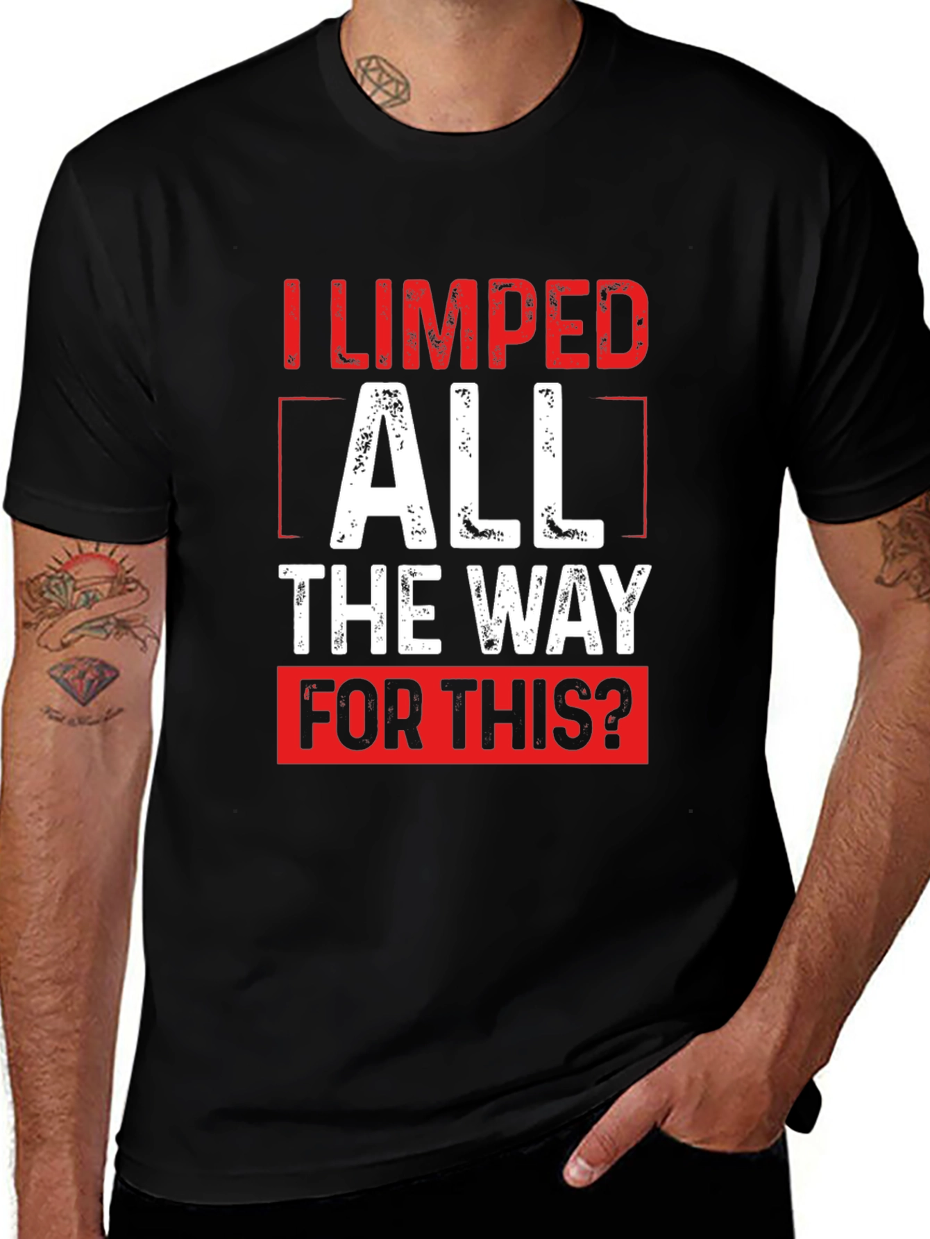 Funny Sarcastic I Limped All The Way T-Shirt