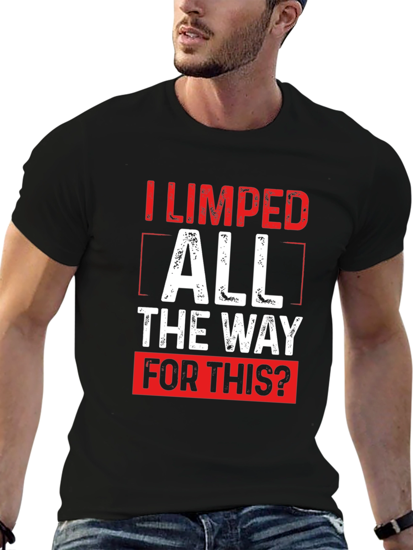 Funny Sarcastic I Limped All The Way T-Shirt