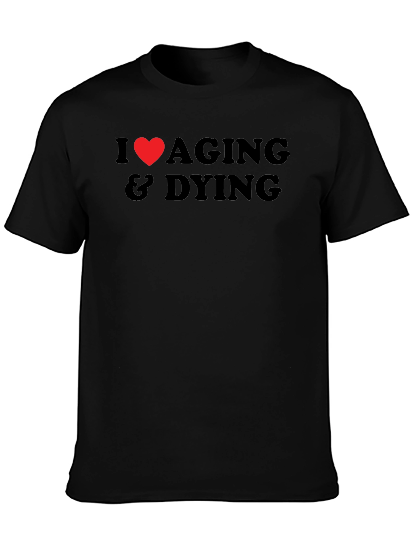 I Heart Aging & Dying Graphic T-Shirt
