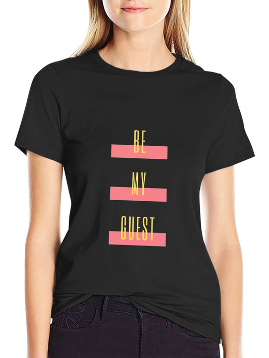 Be My Guest Graphic Tee - Soft Cotton Blend