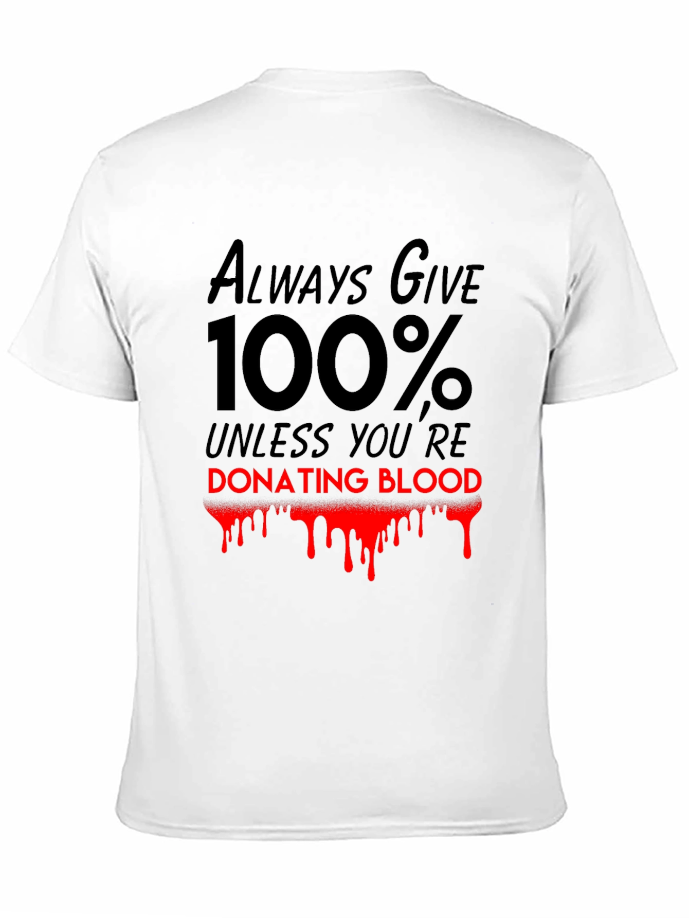 Always Give 100% T-Shirt