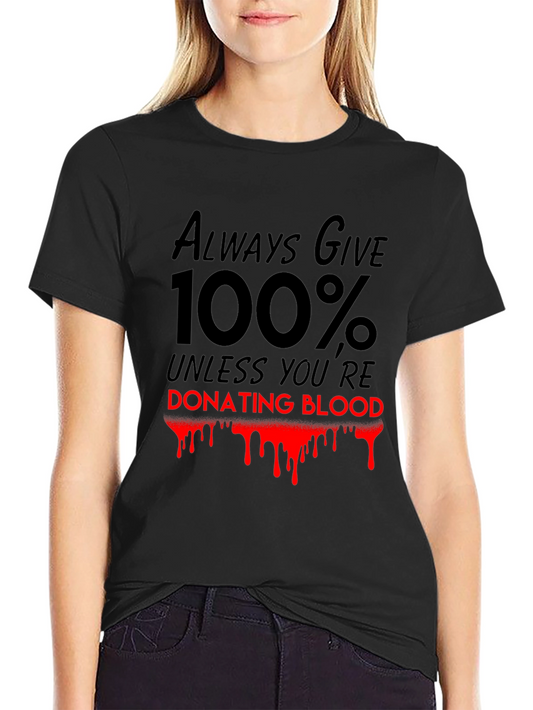 Always Give 100% T-Shirt