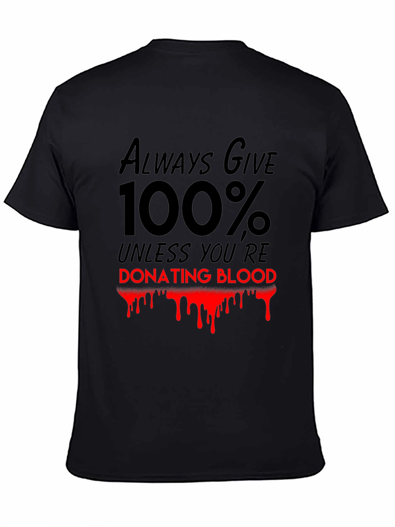 Always Give 100% T-Shirt