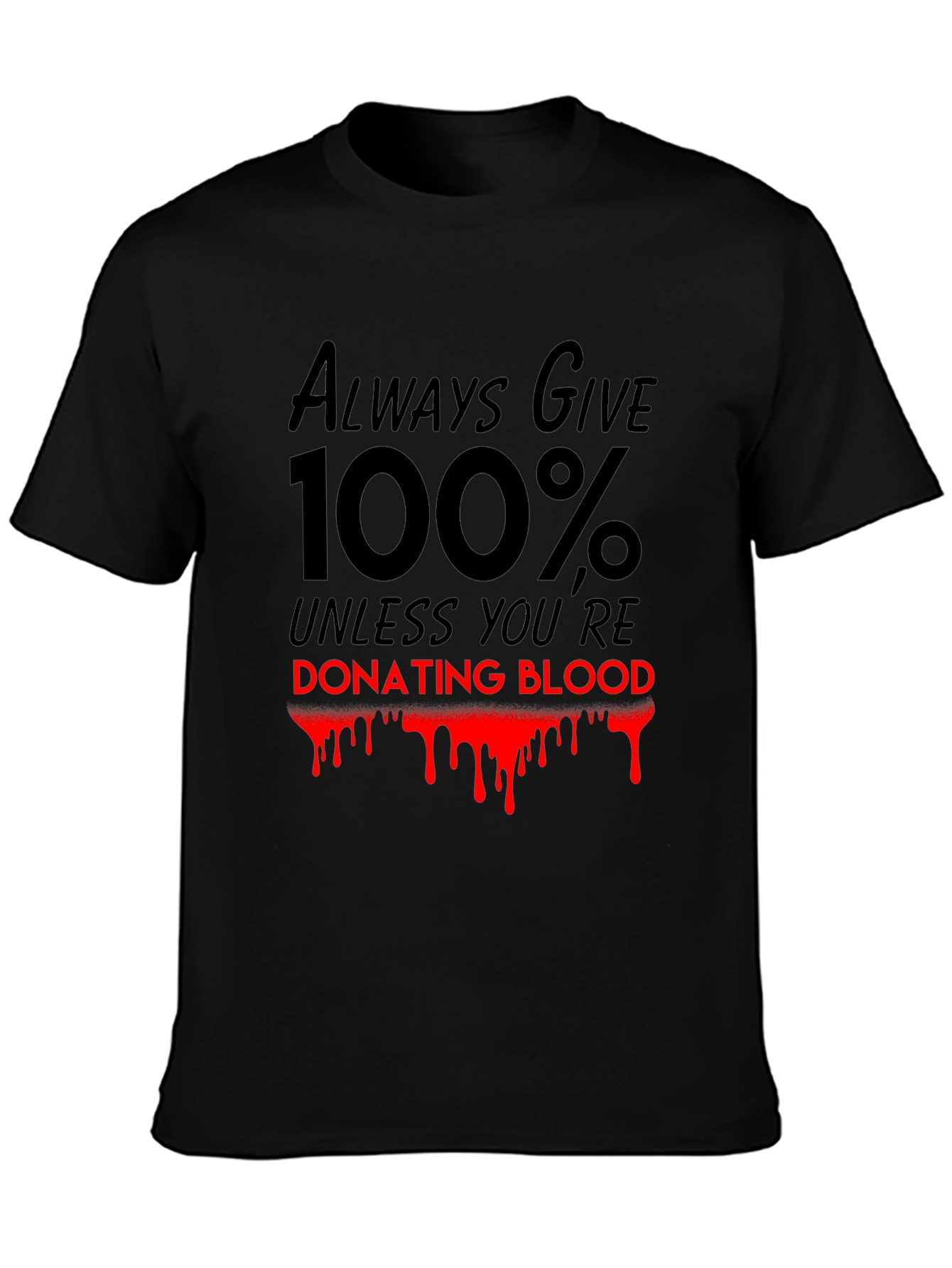 Always Give 100% T-Shirt