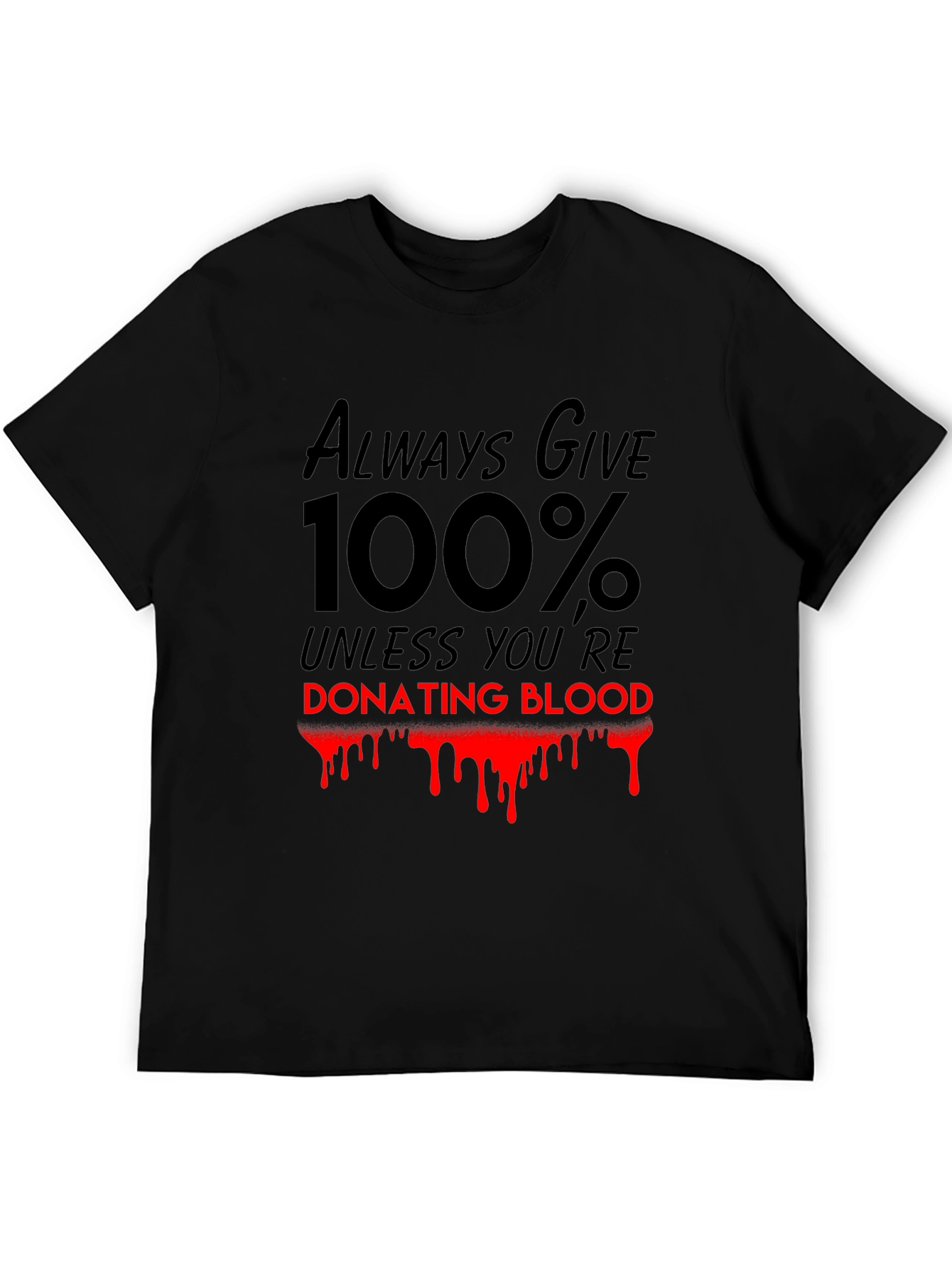 Always Give 100% T-Shirt