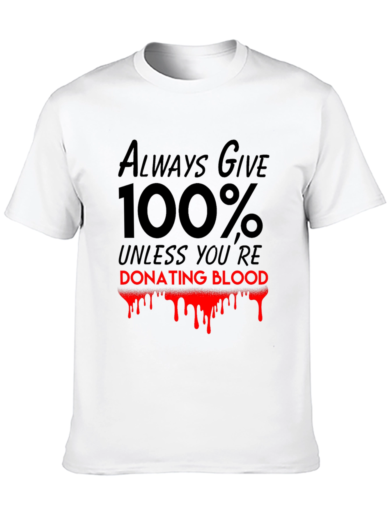 Always Give 100% T-Shirt