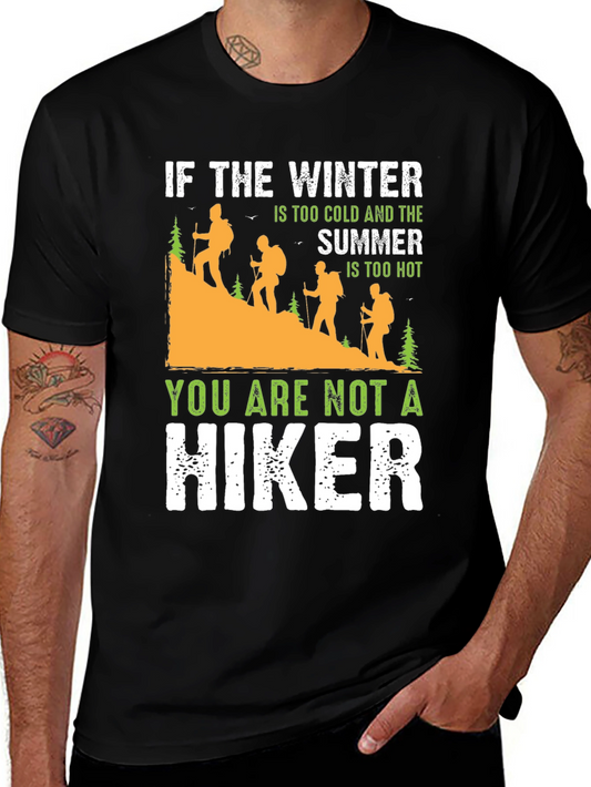 Funny Hiker T-Shirt - If the Winter is Too Cold